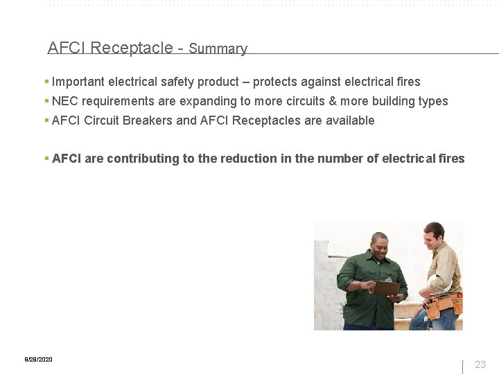 AFCI Receptacle - Summary § Important electrical safety product – protects against electrical fires