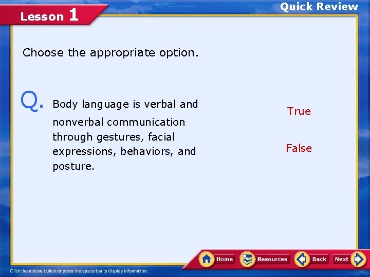 Lesson 1 Quick Review Choose the appropriate option. Q. Body language is verbal and Lesson 1 Quick Review Choose the appropriate option. Q. Body language is verbal and