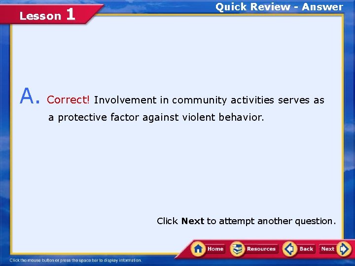 Lesson 1 Quick Review - Answer A. Correct! Involvement in community activities serves as Lesson 1 Quick Review - Answer A. Correct! Involvement in community activities serves as