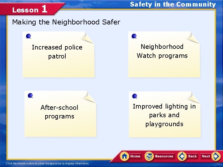 Lesson 1 Safety in the Community Making the Neighborhood Safer Increased police patrol After-school Lesson 1 Safety in the Community Making the Neighborhood Safer Increased police patrol After-school