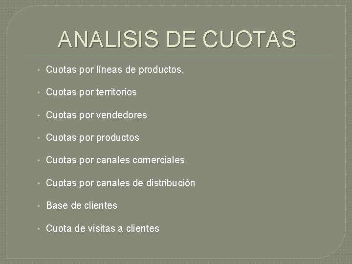ANALISIS DE CUOTAS • Cuotas por líneas de productos. • Cuotas por territorios •