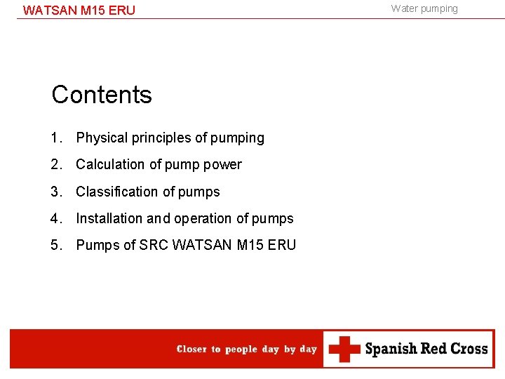 WATSAN M 15 ERU Contents 1. Physical principles of pumping 2. Calculation of pump