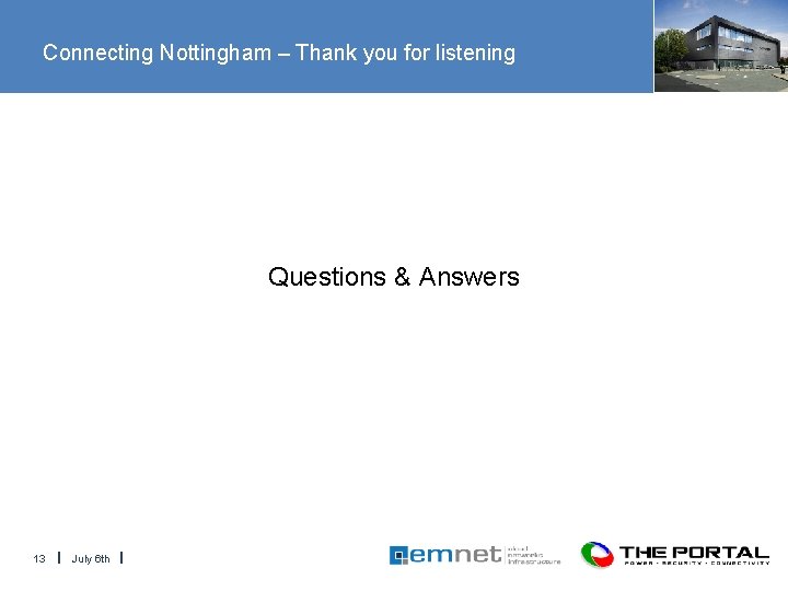 Connecting Nottingham – Thank you for listening Questions & Answers 13 July 6 th