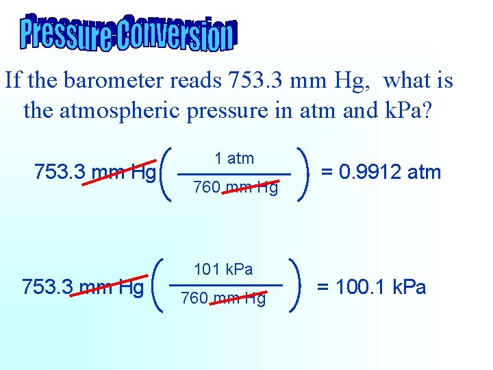 If the barometer reads 753. 3 mm Hg, what is the atmospheric pressure in