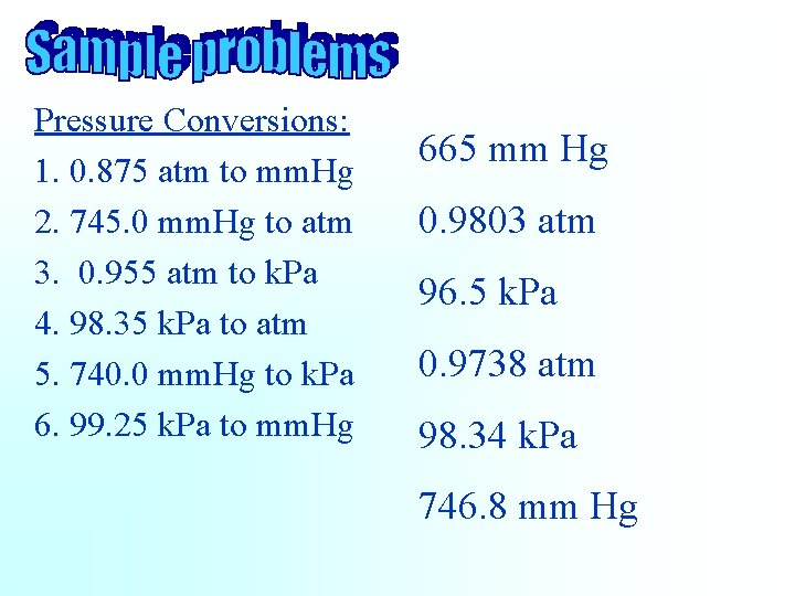 Pressure Conversions: 1. 0. 875 atm to mm. Hg 2. 745. 0 mm. Hg