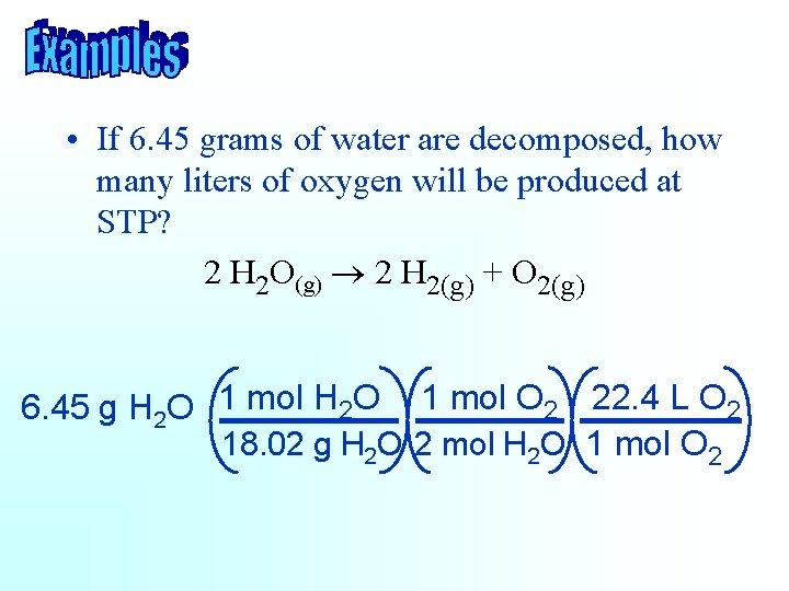  • If 6. 45 grams of water are decomposed, how many liters of