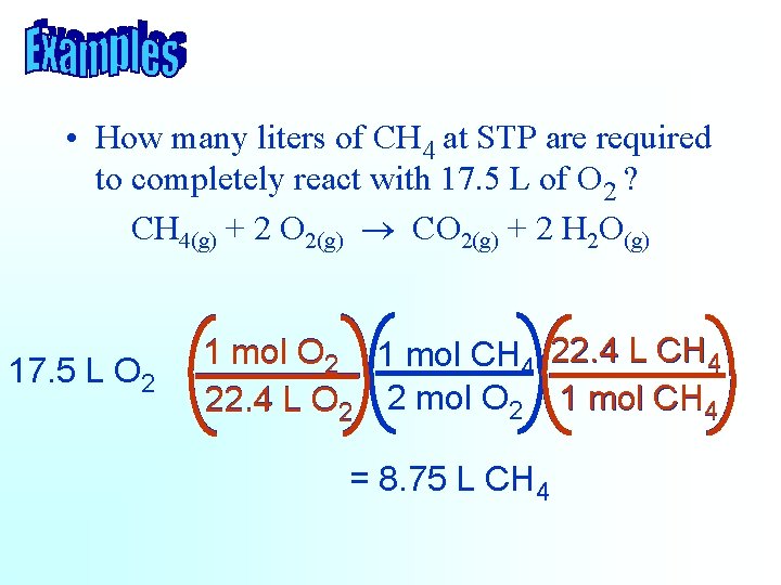  • How many liters of CH 4 at STP are required to completely