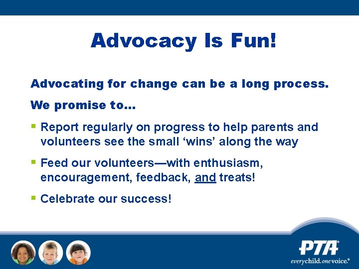 Advocacy Is Fun! Advocating for change can be a long process. We promise to…