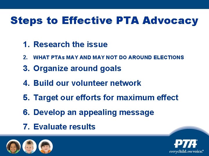 Steps to Effective PTA Advocacy 1. Research the issue 2. WHAT PTAs MAY AND