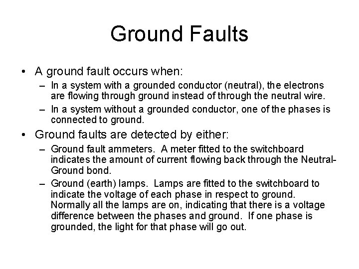 Ground Faults • A ground fault occurs when: – In a system with a