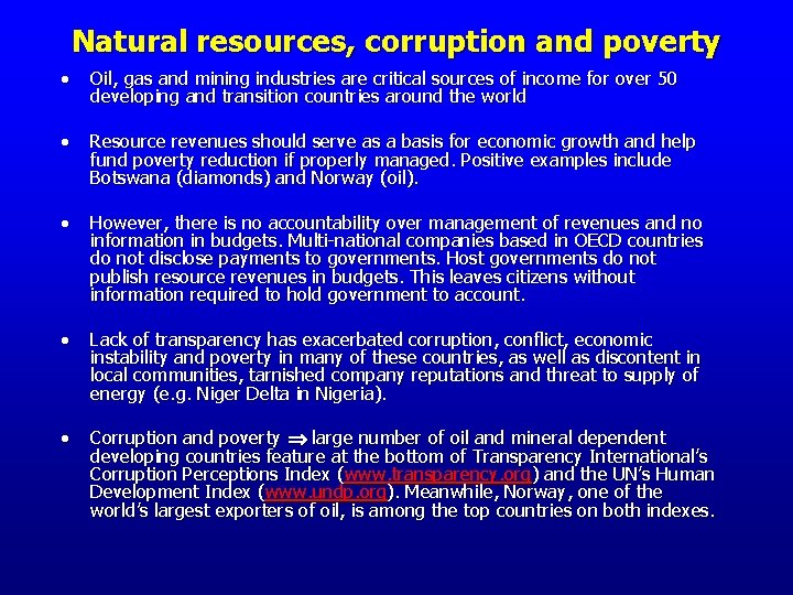 Natural resources, corruption and poverty • Oil, gas and mining industries are critical sources