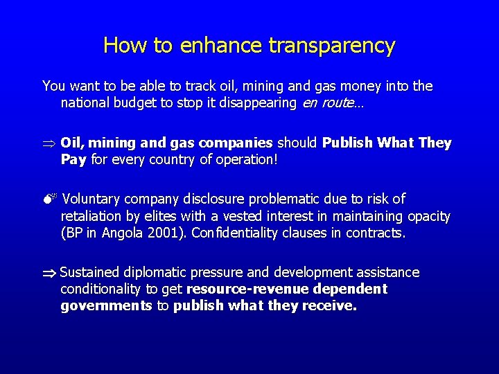 How to enhance transparency You want to be able to track oil, mining and