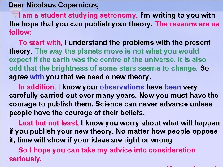  Dear Nicolaus Copernicus, I am a student studying astronomy. I’m writing to you