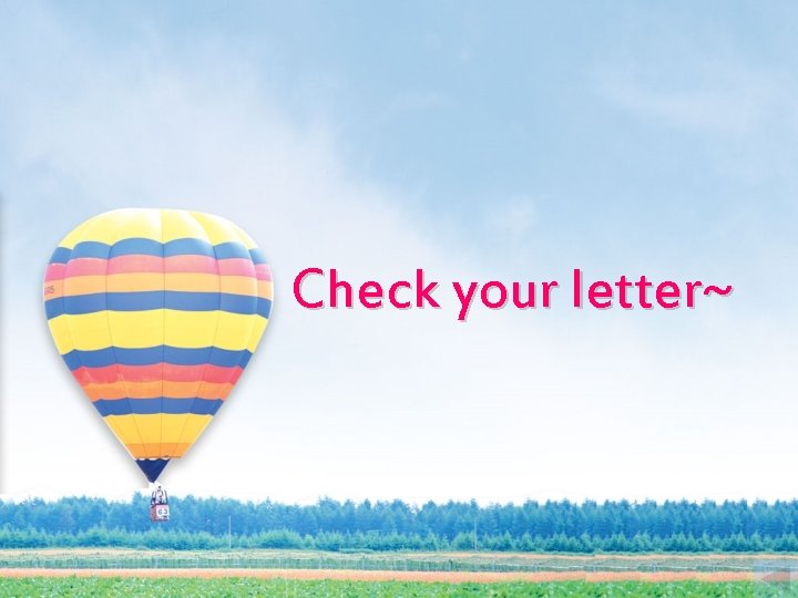 Check your letter~ 