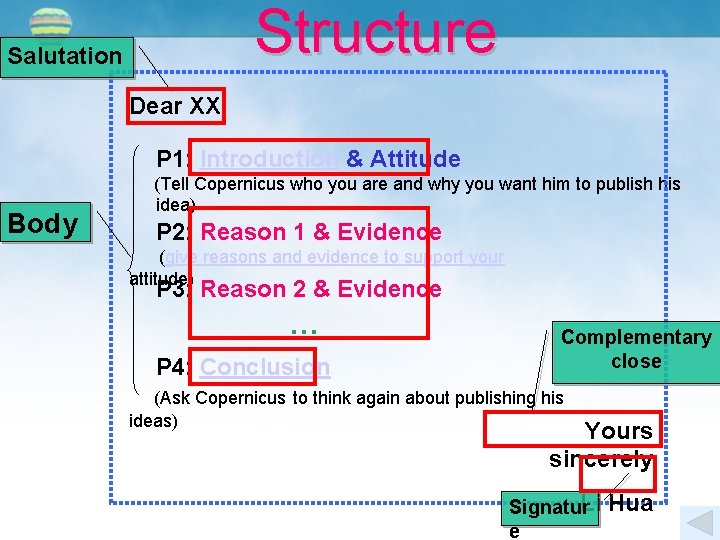 Structure Salutation Dear XX, P 1: Introduction & Attitude Body (Tell Copernicus who you