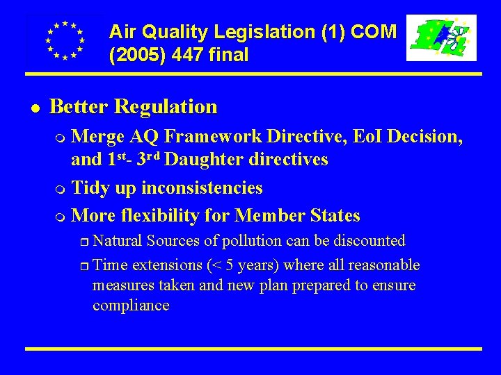 Air Quality Legislation (1) COM (2005) 447 final l Better Regulation Merge AQ Framework