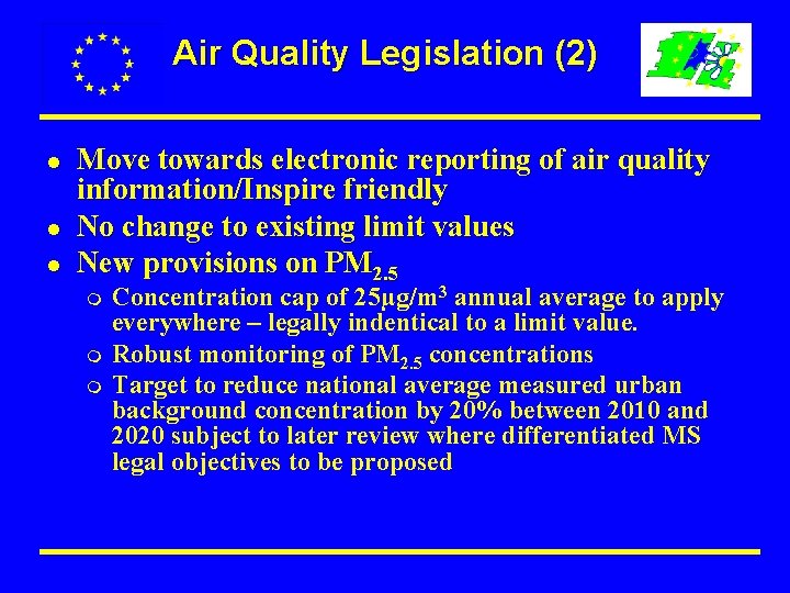 Air Quality Legislation (2) l l l Move towards electronic reporting of air quality