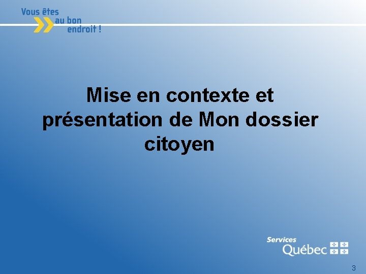 Mise en contexte et présentation de Mon dossier citoyen 3 