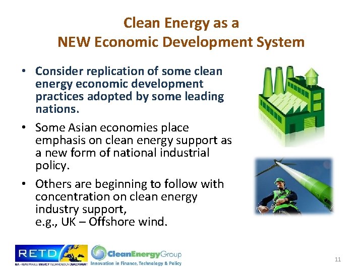 Clean Energy as a NEW Economic Development System • Consider replication of some clean