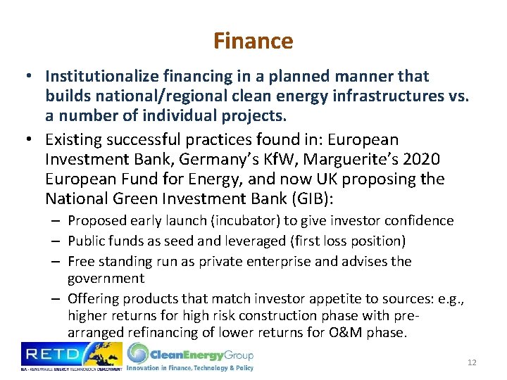 Finance • Institutionalize financing in a planned manner that builds national/regional clean energy infrastructures