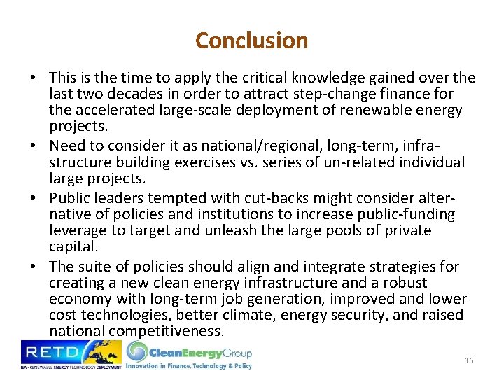 Conclusion • This is the time to apply the critical knowledge gained over the