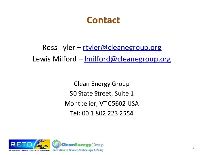 Contact Ross Tyler – rtyler@cleanegroup. org Lewis Milford – lmilford@cleanegroup. org Clean Energy Group