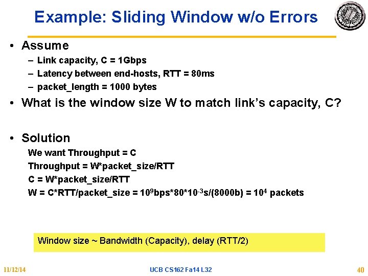 Example: Sliding Window w/o Errors • Assume – Link capacity, C = 1 Gbps