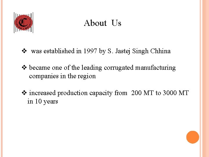 About Us v was established in 1997 by S. Jastej Singh Chhina v became