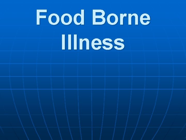 Food Borne Illness 