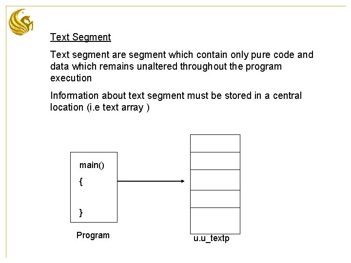 Text Segment Text segment are segment which contain only pure code and data which