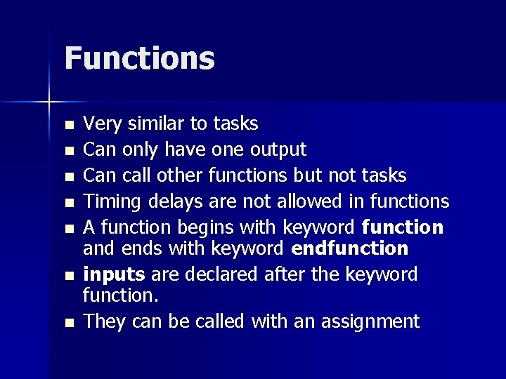 Functions n n n n Very similar to tasks Can only have one output Functions n n n n Very similar to tasks Can only have one output