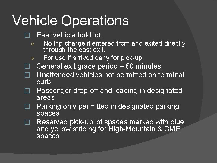 Vehicle Operations � East vehicle hold lot. ○ No trip charge if entered from Vehicle Operations � East vehicle hold lot. ○ No trip charge if entered from
