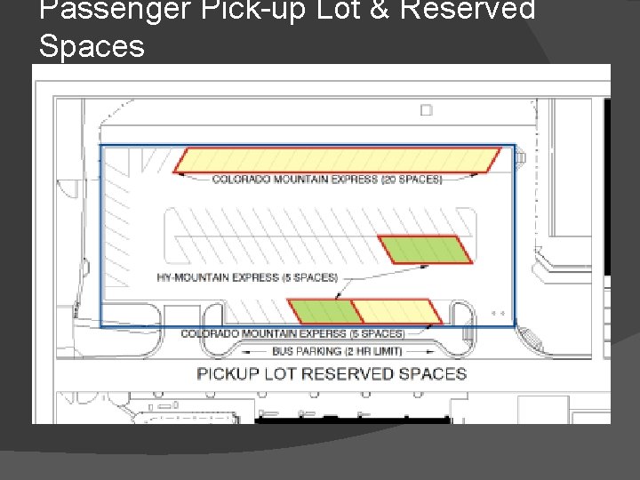 Passenger Pick-up Lot & Reserved Spaces Passenger Pick-up Lot & Reserved Spaces