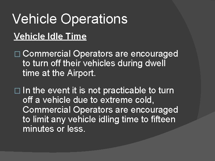Vehicle Operations Vehicle Idle Time � Commercial Operators are encouraged to turn off their Vehicle Operations Vehicle Idle Time � Commercial Operators are encouraged to turn off their