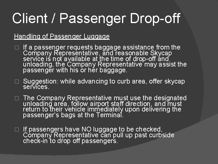 Client / Passenger Drop-off Handling of Passenger Luggage � If a passenger requests baggage Client / Passenger Drop-off Handling of Passenger Luggage � If a passenger requests baggage