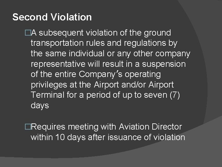 Second Violation �A subsequent violation of the ground transportation rules and regulations by the Second Violation �A subsequent violation of the ground transportation rules and regulations by the