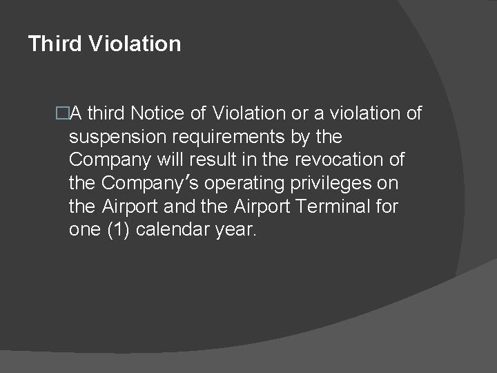 Third Violation �A third Notice of Violation or a violation of suspension requirements by Third Violation �A third Notice of Violation or a violation of suspension requirements by