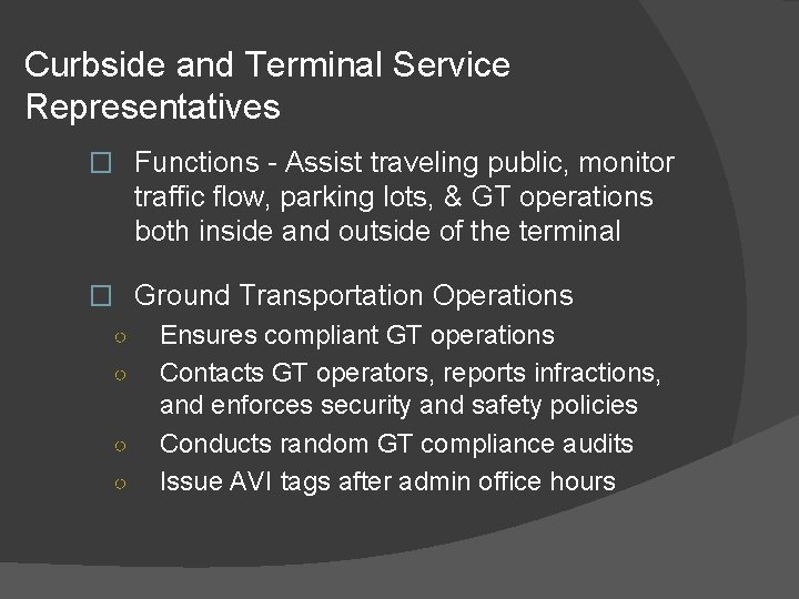 Curbside and Terminal Service Representatives � Functions - Assist traveling public, monitor traffic flow, Curbside and Terminal Service Representatives � Functions - Assist traveling public, monitor traffic flow,