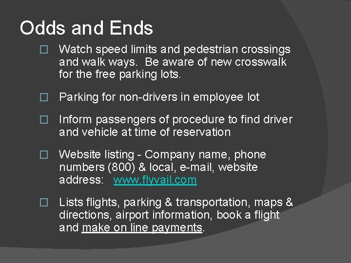Odds and Ends � Watch speed limits and pedestrian crossings and walk ways. Be Odds and Ends � Watch speed limits and pedestrian crossings and walk ways. Be