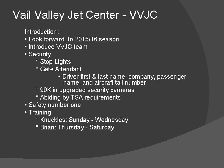 Vail Valley Jet Center - VVJC Introduction: • Look forward to 2015/16 season • Vail Valley Jet Center - VVJC Introduction: • Look forward to 2015/16 season •