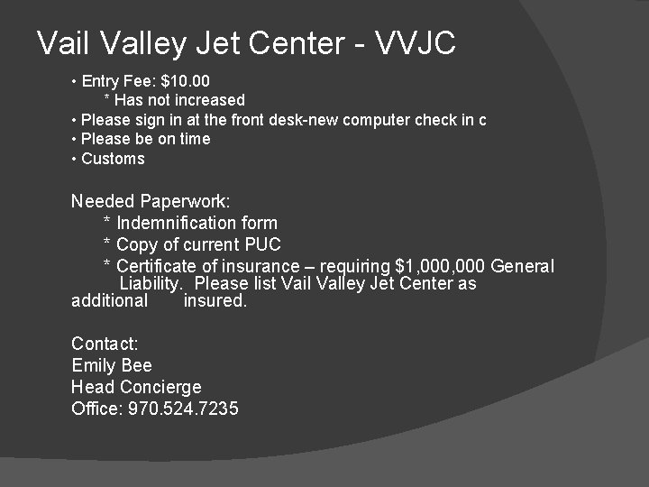 Vail Valley Jet Center - VVJC • Entry Fee: $10. 00 * Has not Vail Valley Jet Center - VVJC • Entry Fee: $10. 00 * Has not