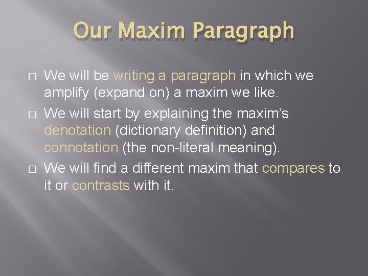 Our Maxim Paragraph � � � We will be writing a paragraph in which