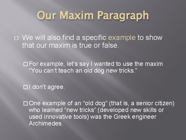 Our Maxim Paragraph � We will also find a specific example to show that