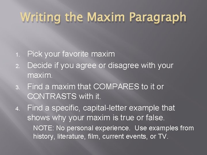 Writing the Maxim Paragraph 1. 2. 3. 4. Pick your favorite maxim Decide if