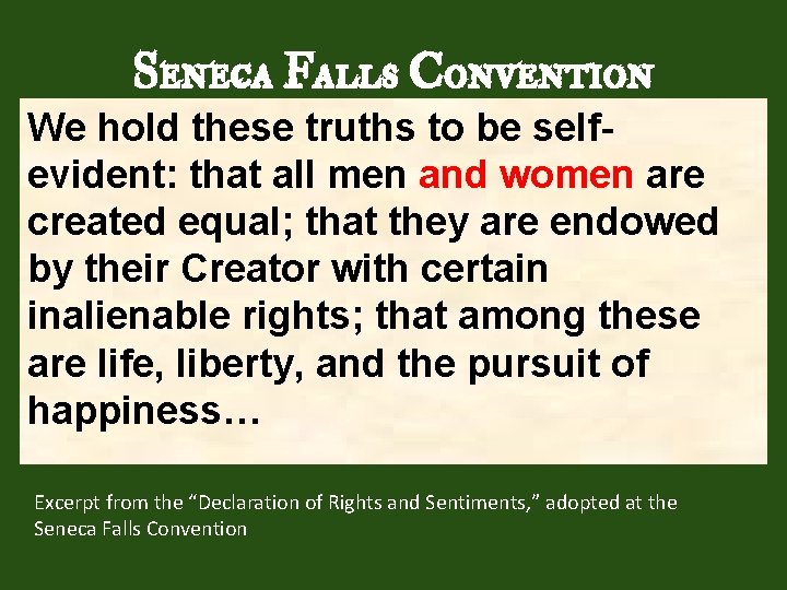 Seneca Falls Convention We hold these truths to be selfevident: that all men and