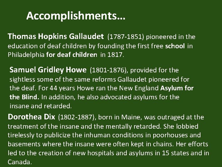 Accomplishments… Thomas Hopkins Gallaudet (1787 -1851) pioneered in the education of deaf children by