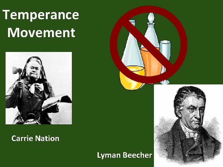 Temperance Movement Carrie Nation Lyman Beecher 