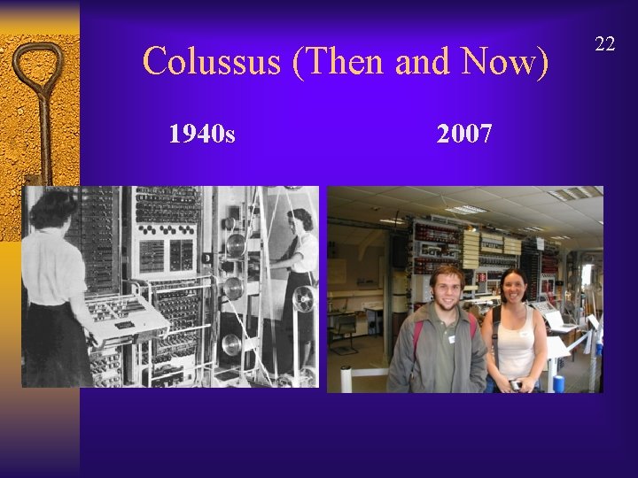 Colussus (Then and Now) 1940 s 2007 22 