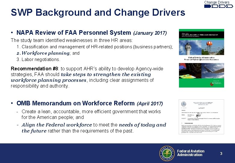 Change Drivers SWP Background and Change Drivers • NAPA Review of FAA Personnel System