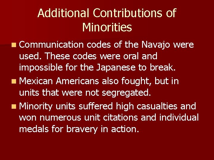 Additional Contributions of Minorities n Communication codes of the Navajo were used. These codes